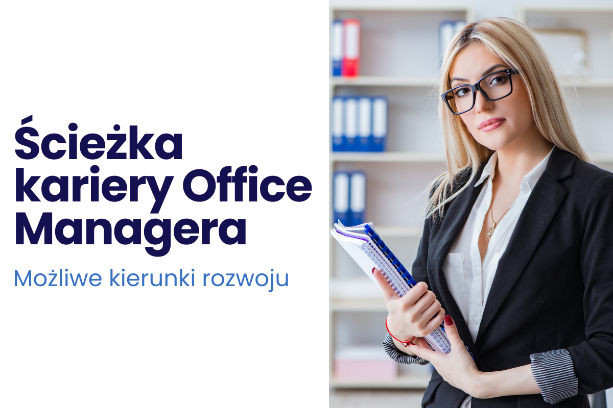 Ścieżka kariery Office Managera - możliwe kierunki rozwoju