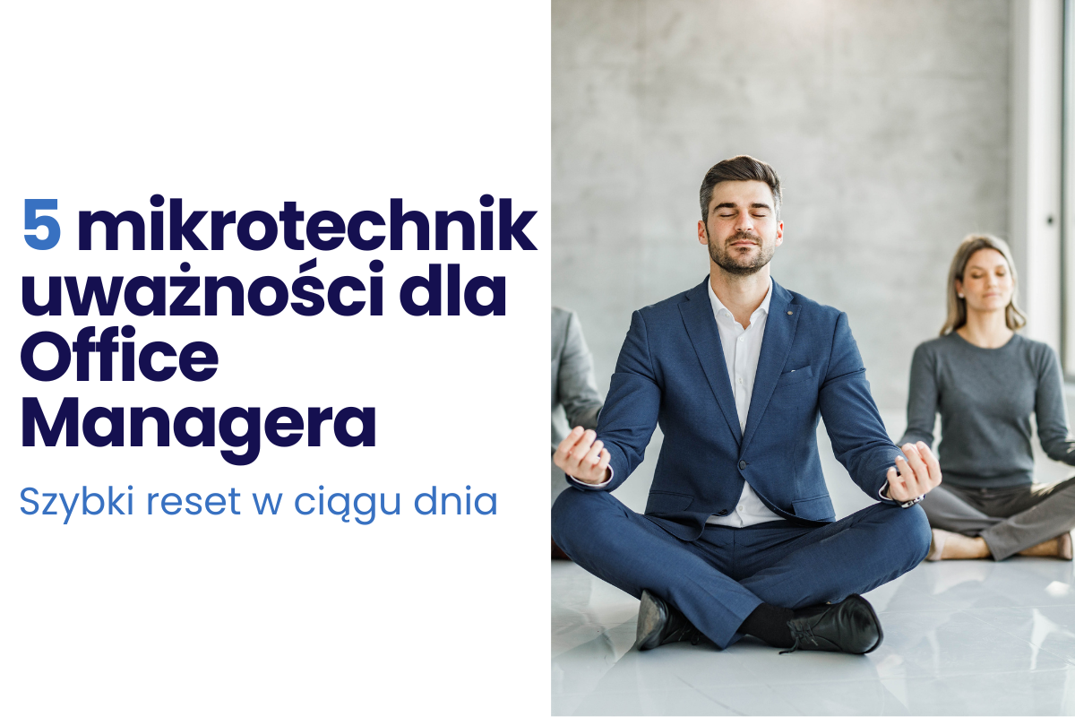 5 mikrotechnik uważności dla Office Managera – szybki reset w ciągu dnia