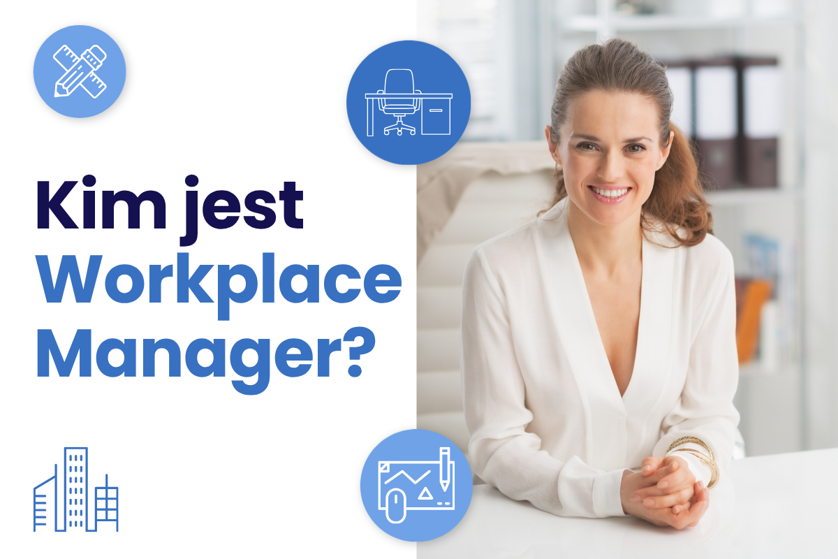Kim jest workplace manager